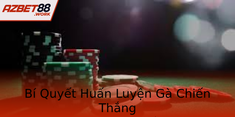 Bí Quyết Huấn Luyện Gà Chiến Thắng Bí Quyết Huấn Luyện Gà Chiến Thắng