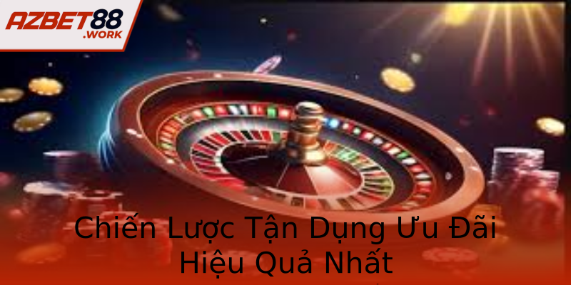 Chiến Lược Tận Dụng Ưu Đãi Hiệu Quả Nhất