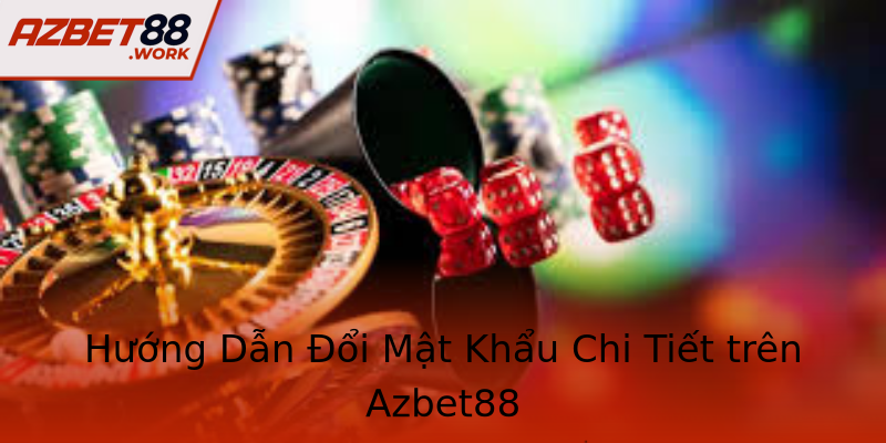 Hướng Dẫn Đổi Mật Khẩu Chi Tiết trên Azbet88 Hướng Dẫn Đổi Mật Khẩu Chi Tiết trên Azbet88