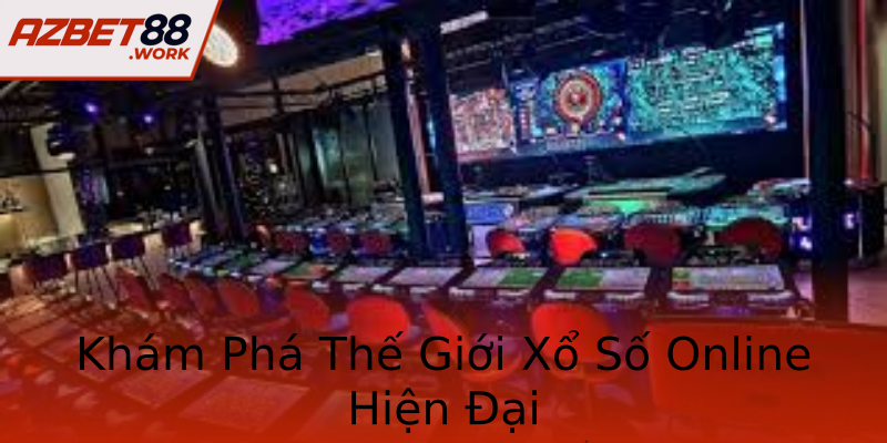 Khám Phá Thế Giới Xổ Số Online Hiện Đại Khám Phá Thế Giới Xổ Số Online Hiện Đại
