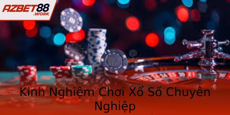 Kinh Nghiệm Chơi Xổ Số Chuyên Nghiệp Kinh Nghiệm Chơi Xổ Số Chuyên Nghiệp